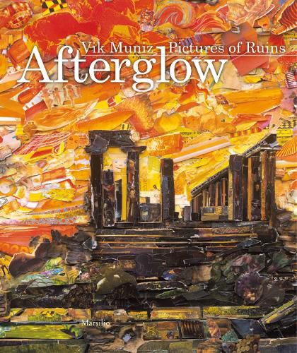 Cover image for Vik Muniz: Afterglow: Pictures of Ruins