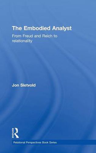 Cover image for The Embodied Analyst: From Freud and Reich to relationality