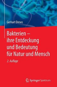 Cover image for Bakterien - ihre Entdeckung und Bedeutung fur Natur und Mensch