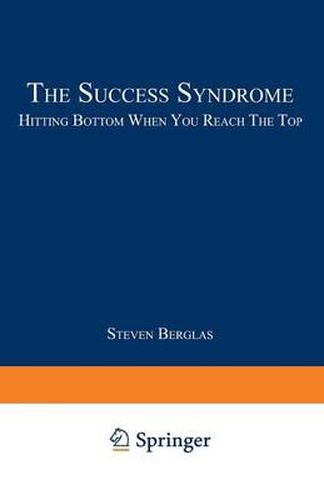 Cover image for The Success Syndrome: Hitting Bottom When You Reach The Top