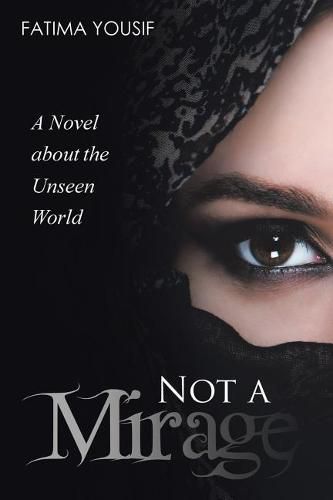 Cover image for Not a Mirage: A Novel About the Unseen World