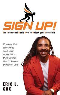 Cover image for Sign Up!: 10 Interactive Lessons To Take Your Goals From The Starting Line To Across The Finish Line