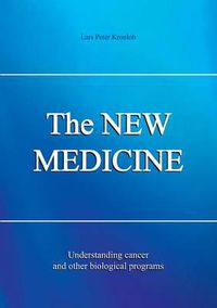 Cover image for The NEW MEDICINE: Understanding cancer and other biological programs