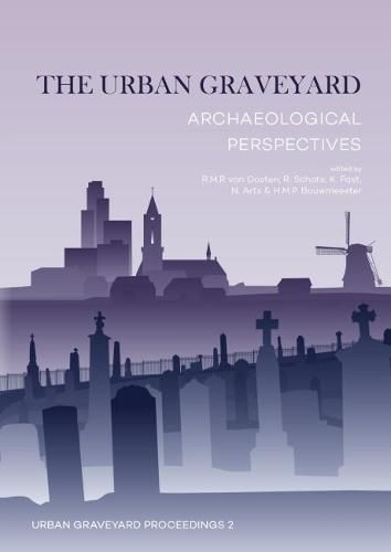 Cover image for The Urban Graveyard: Archaeological perspectives