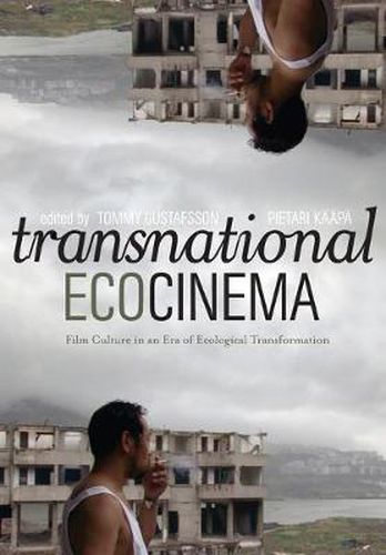 Cover image for Transnational Ecocinema: Film Culture in an Era of Ecological Transformation