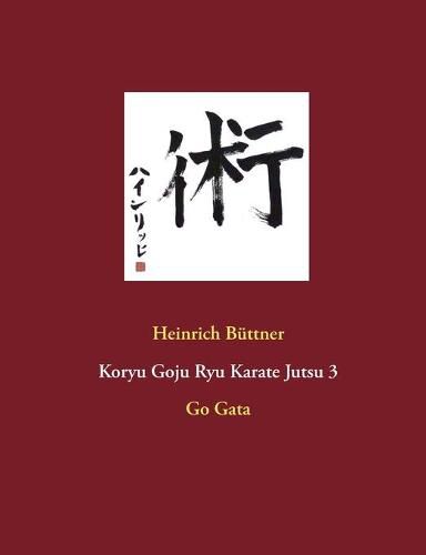 Cover image for Koryu Goju Ryu Karate Jutsu 3: Go Gata