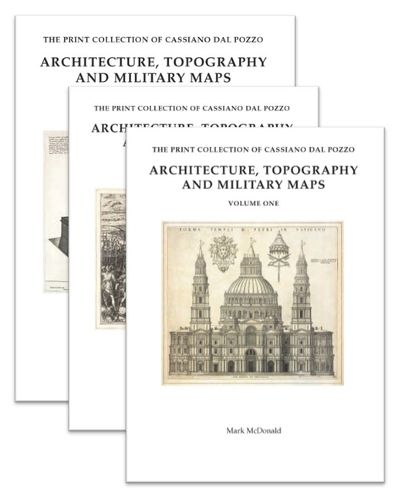 Cover image for The Print Collection of Cassiano Dal Pozzo. II: Architecture, Topography and Military Maps