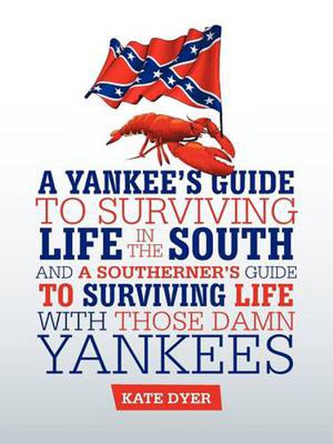 Cover image for A Yankee's Guide to Surviving Life in the South and A Southerner's Guide to Surviving Life with Those Damn Yankees