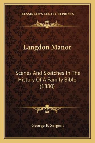 Cover image for Langdon Manor: Scenes and Sketches in the History of a Family Bible (1880)