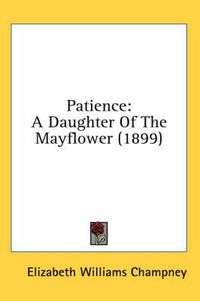 Cover image for Patience: A Daughter of the Mayflower (1899)