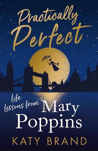 Practically Perfect: Life Lessons from Mary Poppins