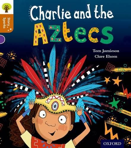 Cover image for Oxford Reading Tree Story Sparks: Oxford Level 8: Charlie and the Aztecs