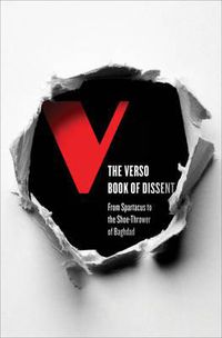 Cover image for The Verso Book of Dissent: Revolutionary Words from Three Millennia of Rebellion and Resistance