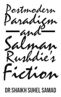 Cover image for Postmodern Paradigm and Salman Rushdie's Fiction