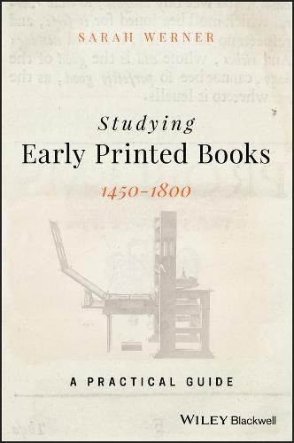 Studying Early Printed Books, 1450-1800 - A Practical Guide