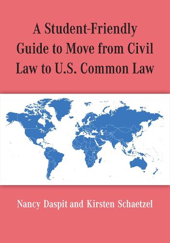 Cover image for A Student-Friendly Guide to Move from Civil Law to U.S. Common Law