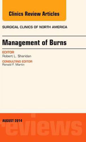 Cover image for Management of Burns, An Issue of Surgical Clinics