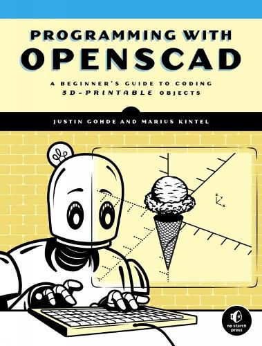 Cover image for Programming With Openscad: A Beginner's Guide to Coding 3D-Printable Objects