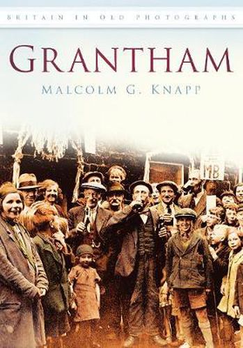 Cover image for Grantham: Britain in Old Photographs