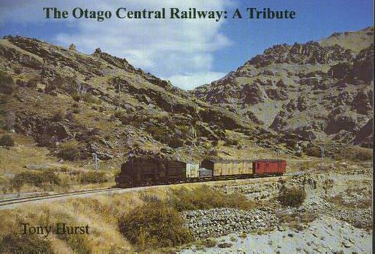 Cover image for The Otago Central Railway: A Tribute