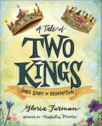 Cover image for A Tale of Two Kings: God's Story of Redemption