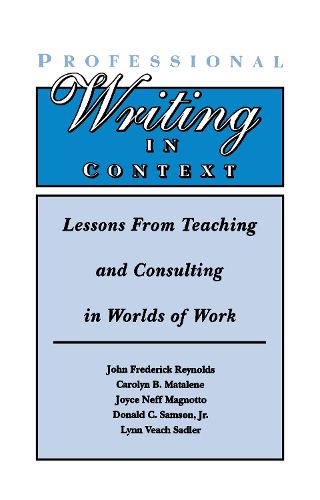 Cover image for Professional Writing in Context: Lessons From Teaching and Consulting in Worlds of Work