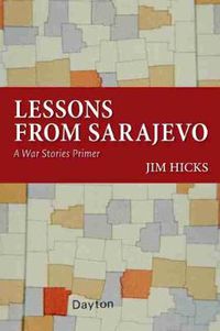 Cover image for Lessons from Sarajevo: A War Stories Primer