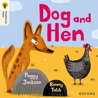 Cover image for Oxford Reading Tree Traditional Tales: Level 1+: Dog and Hen