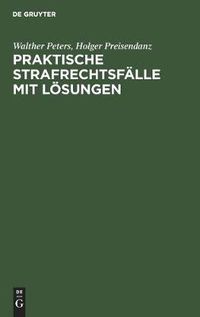 Cover image for Praktische Strafrechtsfalle Mit Loesungen: Ein Induktives Lehrbuch Des Strafrechts