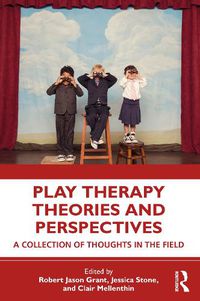 Cover image for Play Therapy Theories and Perspectives: A Collection of Thoughts in the Field
