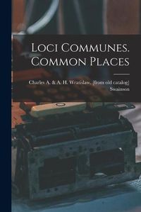 Cover image for Loci Communes. Common Places