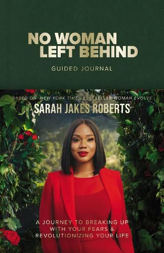 Cover image for No Woman Left Behind Guided Journal: A Journey to Breaking Up with Your Fears and Revolutionizing Your Life