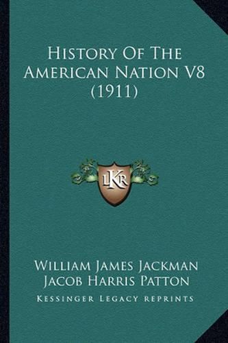 History of the American Nation V8 (1911)