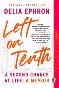 Cover image for Left on Tenth: A Second Chance at Life