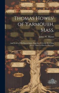 Cover image for Thomas Howes (1) of Yarmouth, Mass.
