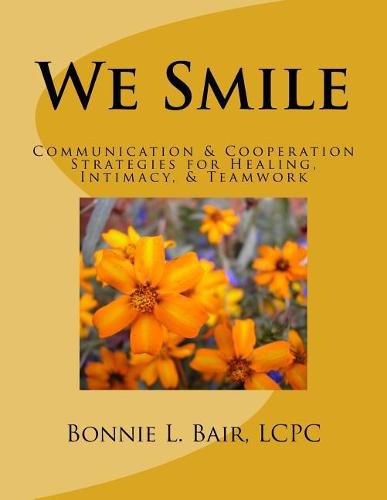 Cover image for We Smile: Communication & Cooperation Strategies for Healing, Intimacy, & Teamwork