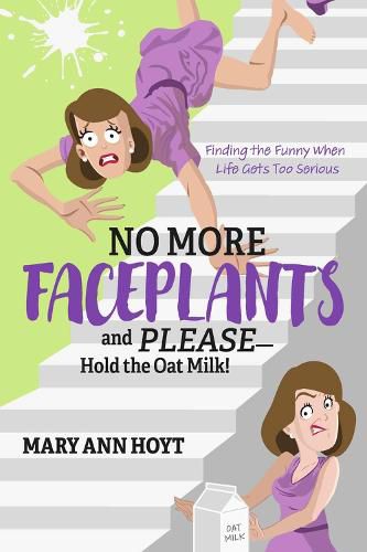 No More Faceplants and Please--Hold the Oat Milk!