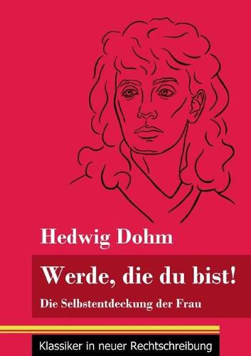 Cover image for Werde, die du bist!: Die Selbstentdeckung der Frau (Band 82, Klassiker in neuer Rechtschreibung)