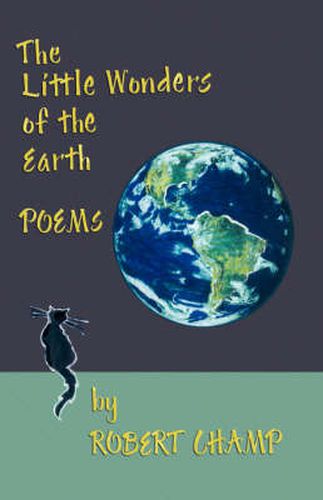 Cover image for The Little Wonders of the Earth: Poems