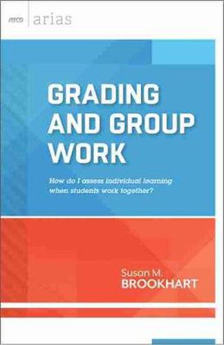 Cover image for Grading and Group Work: How Do I Assess Individual Learning When Students Work Together?