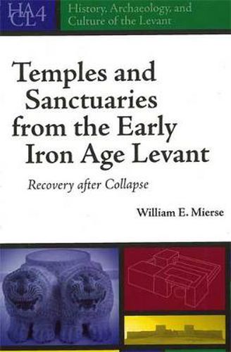 Cover image for Temples and Sanctuaries from the Early Iron Age Levant: Recovery After Collapse