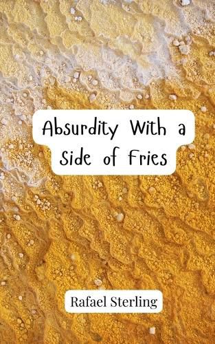 Cover image for Absurdity With a Side of Fries