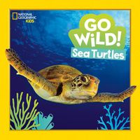 Cover image for Go Wild! Sea Turtles