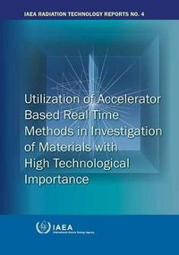 Cover image for Utilization of accelerator based real time methods in investigation of materials with high technological importance