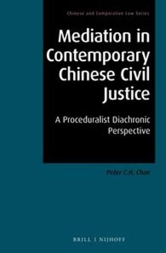 Cover image for Mediation in Contemporary Chinese Civil Justice: A Proceduralist Diachronic Perspective