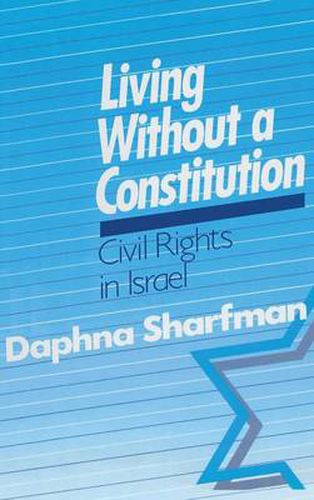Cover image for Living without a Constitution: Civil Rights in Israel