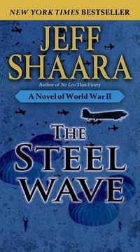 Cover image for The Steel Wave: A Novel of World War II