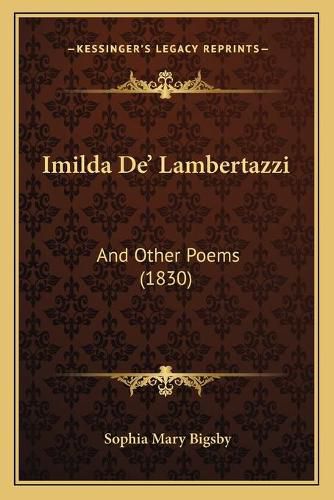 Cover image for Imilda de' Lambertazzi: And Other Poems (1830)