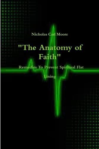 Cover image for "The Anatomy of Faith" Remedies to Prevent Spiritual Flat Lining