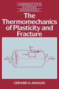 Cover image for The Thermomechanics of Plasticity and Fracture